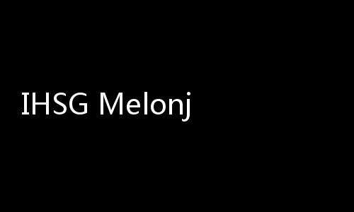 IHSG Melonjak 4,01% dalam Sepekan, Kapitalisasi Pasar Sentuh Rp12.318 Triliun